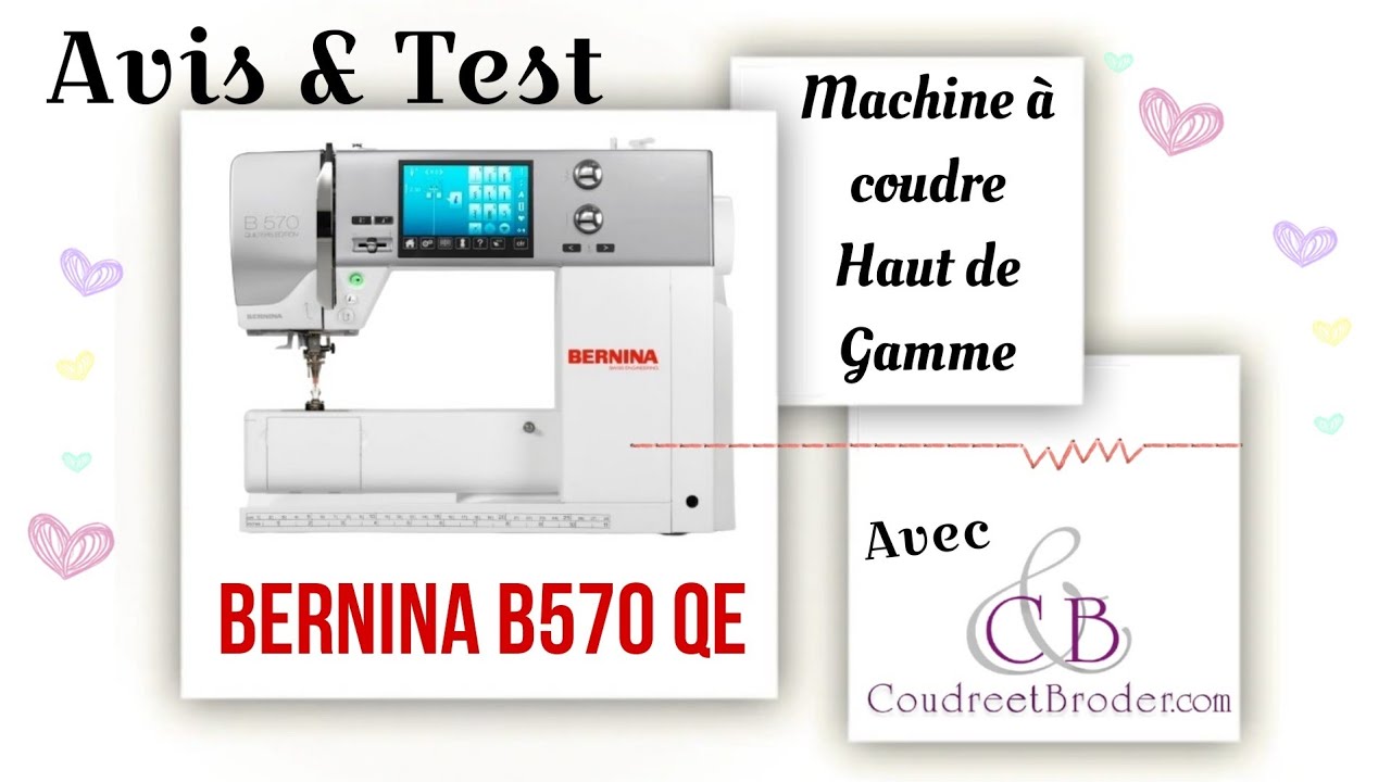 Avis & Test de la Machine à Coudre BERNINA B570 Quilters Edition avec Coudre et Broder.com / By PopO