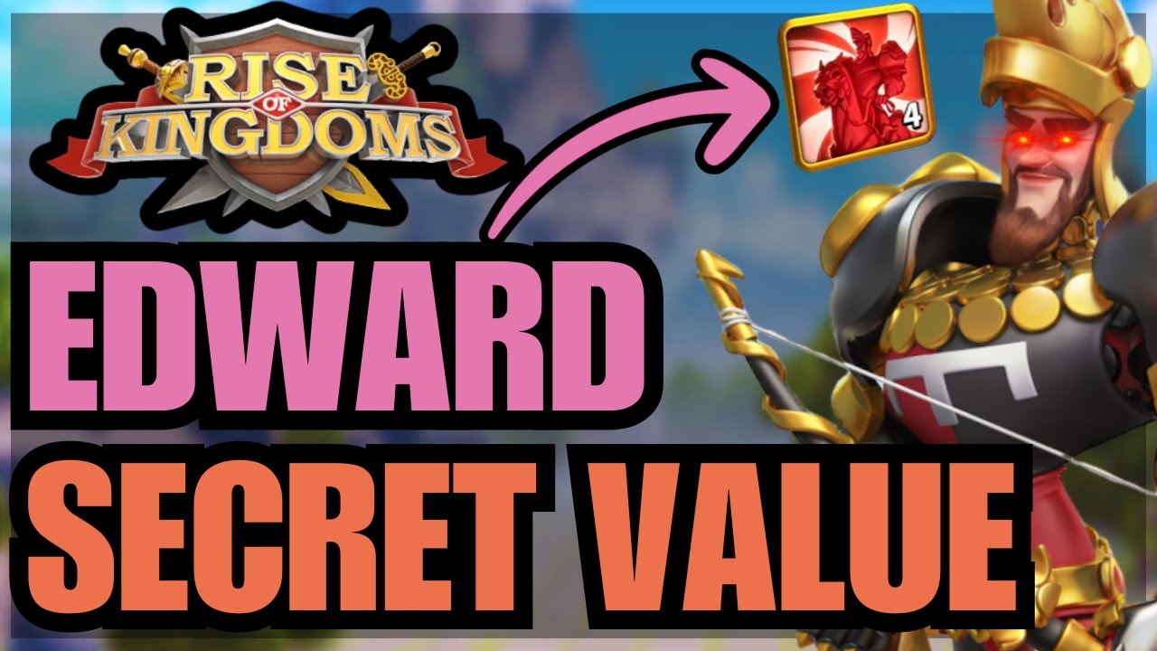 UNKNOWN Tricks to Maximise VALUE for Edward of Woodstock! Rise of Kingdoms