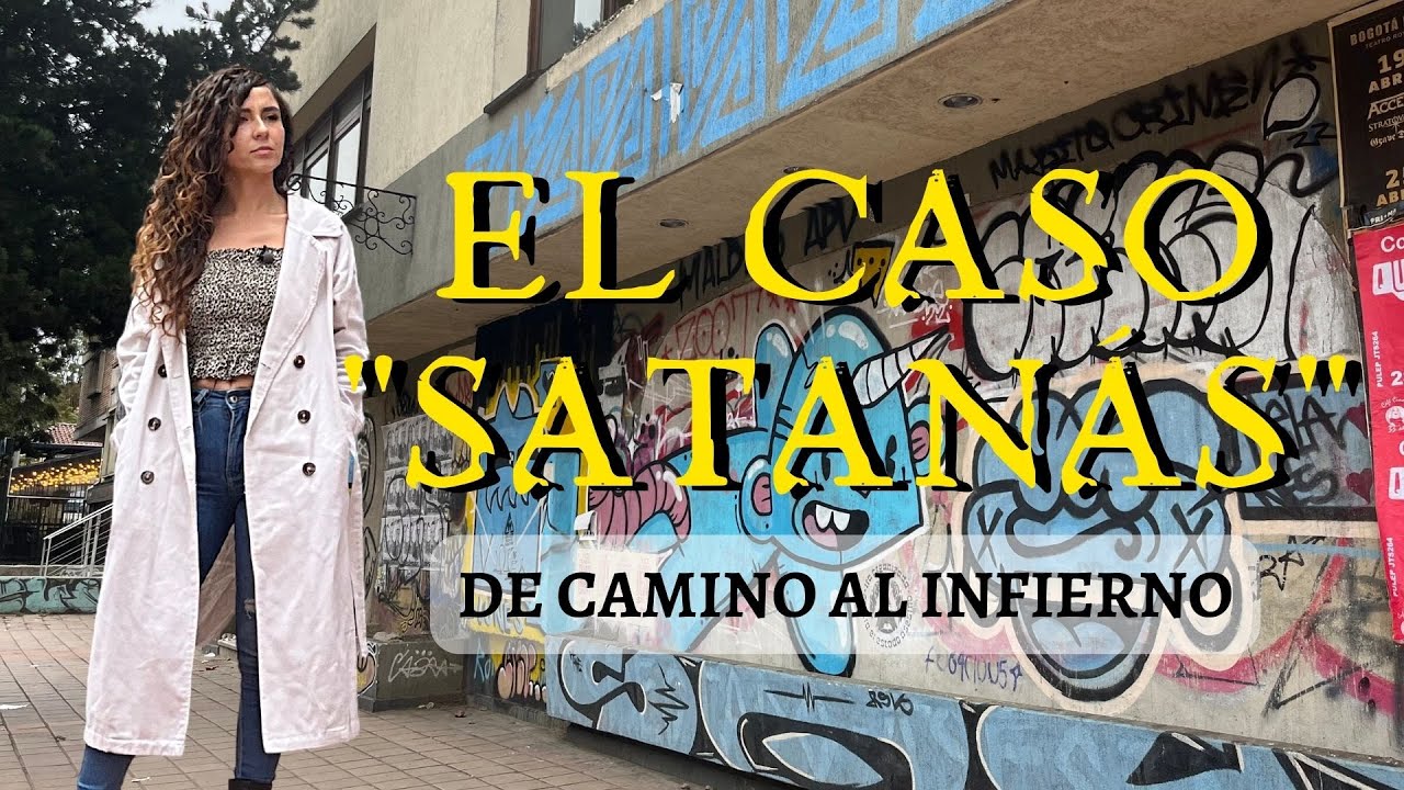 EL CASO SATANÁS: Recorriendo sus ÚLTIMOS PASOS. Campo ELIAS. Pozzetto. BOGOTÁ
