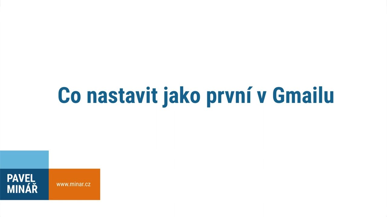 Gmail - co nastavit jako první