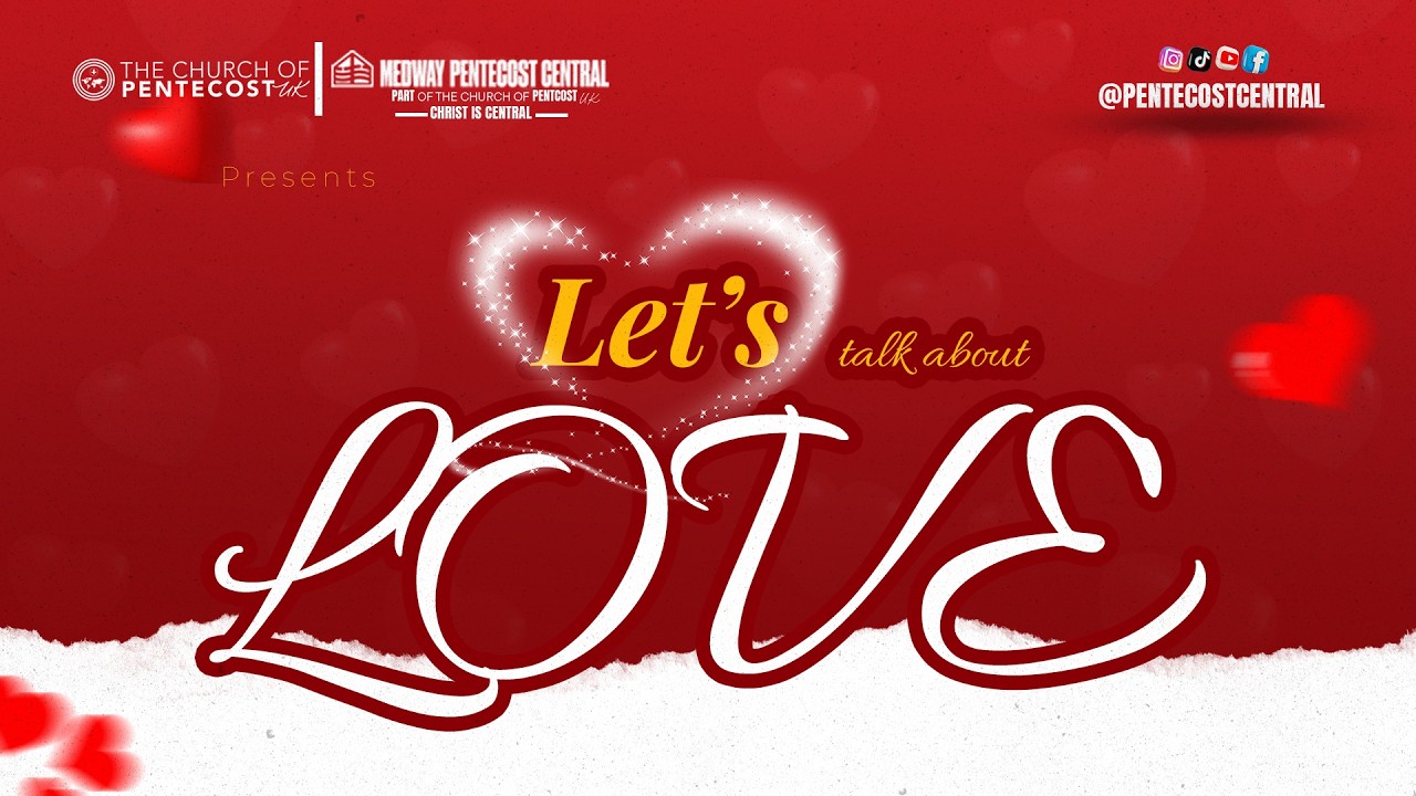 Lets Talk About Love | Medway Pentecost Central Church | 2026