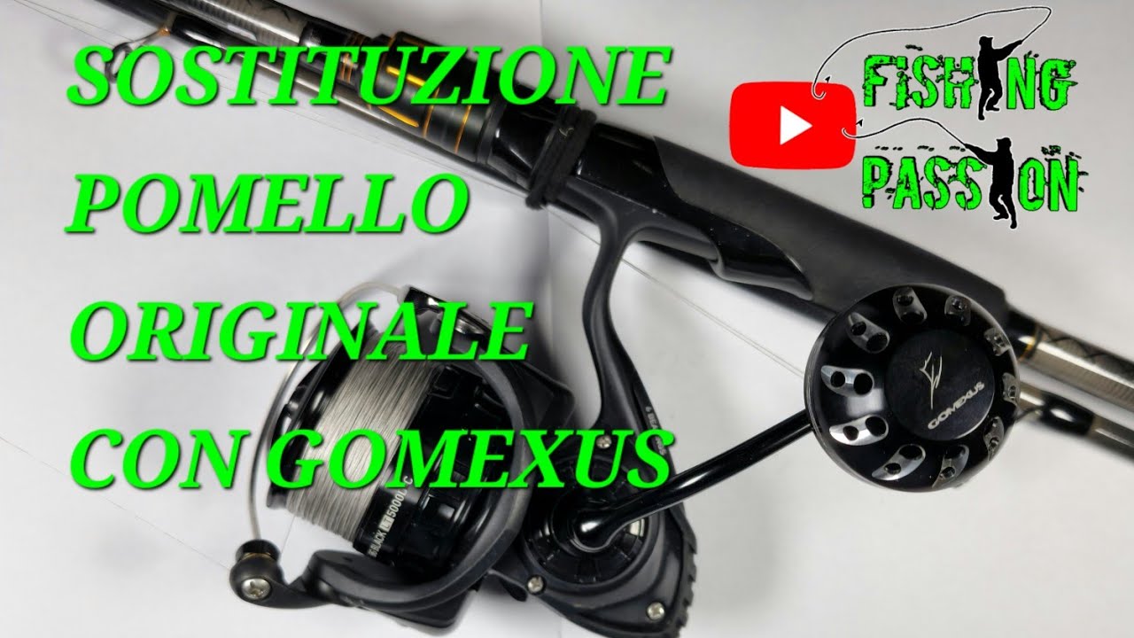 COME SOSTITUIRE MANOPOLA ORIGINALE CON POMELLO GOMEXUS  su Daiwa BG Black lt