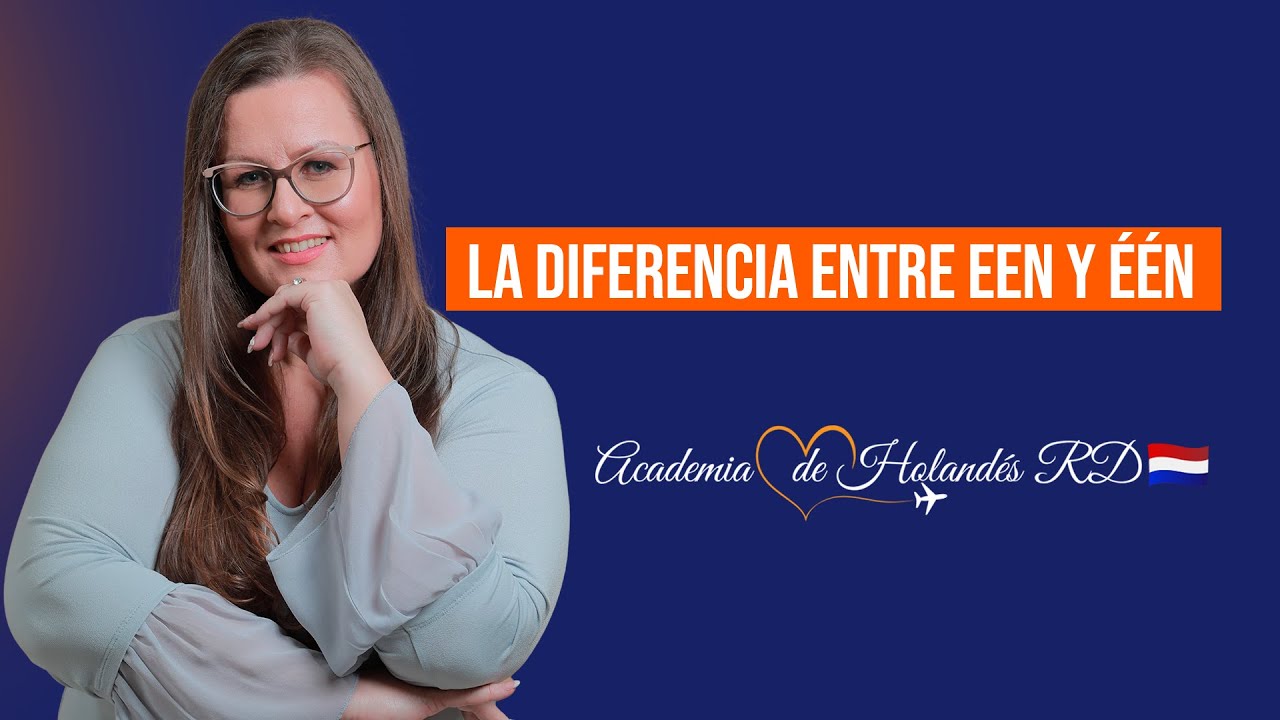 🇳🇱Clase de Holandés: la diferencia entre EEN y ÉÉN