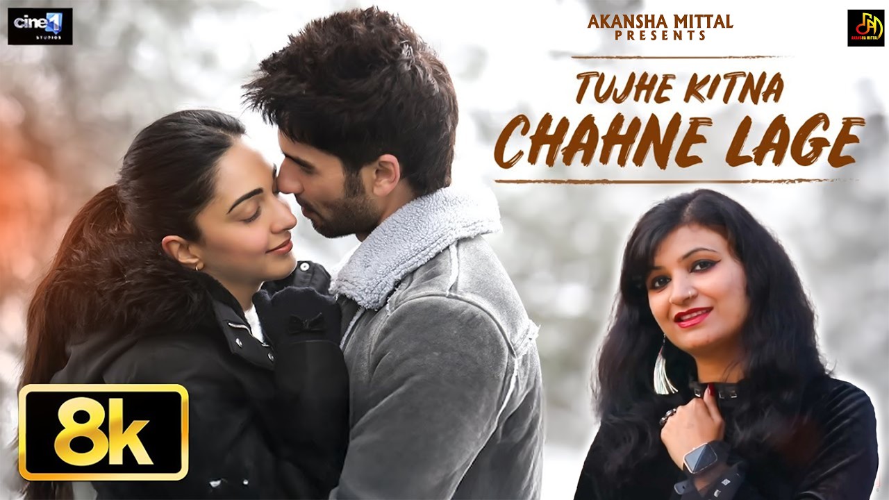 Tujhe Kitna Chahne Lage | Kabir Singh | Akansha Mittal | Shahid K, Kiara A | Hindi Song 2026