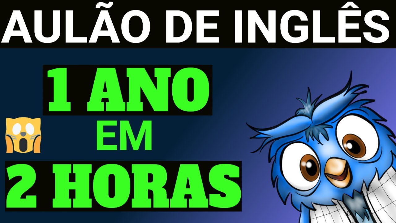 Super AULÃO de INGLÊS | Um ANO de curso EM 2 HORAS.