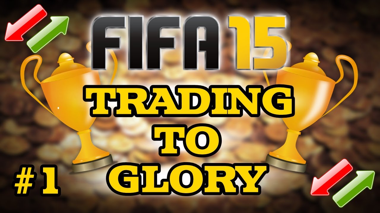 FIFA 15 - TRADING TO GLORY | EP 1 | TRADING TIPS FROM THE START TO 10K | FIFA 15 ULTIMATE TEAM |