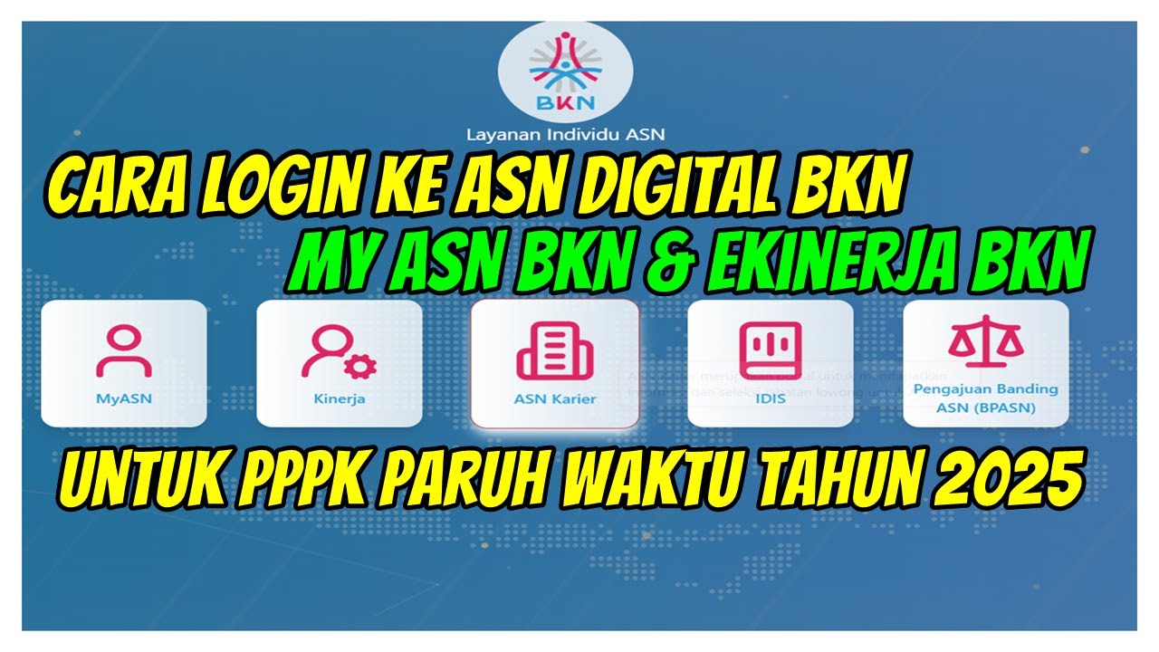Cara Login Ke ASN Digital BKN, My ASN BKN, Ekinerja BKN PPPK Paruh Waktu Baru diangkat Tahun 2025