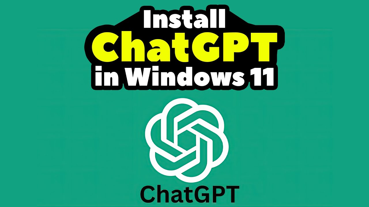 Как загрузить и установить ChatGPT на ПК или ноутбук с Windows 11