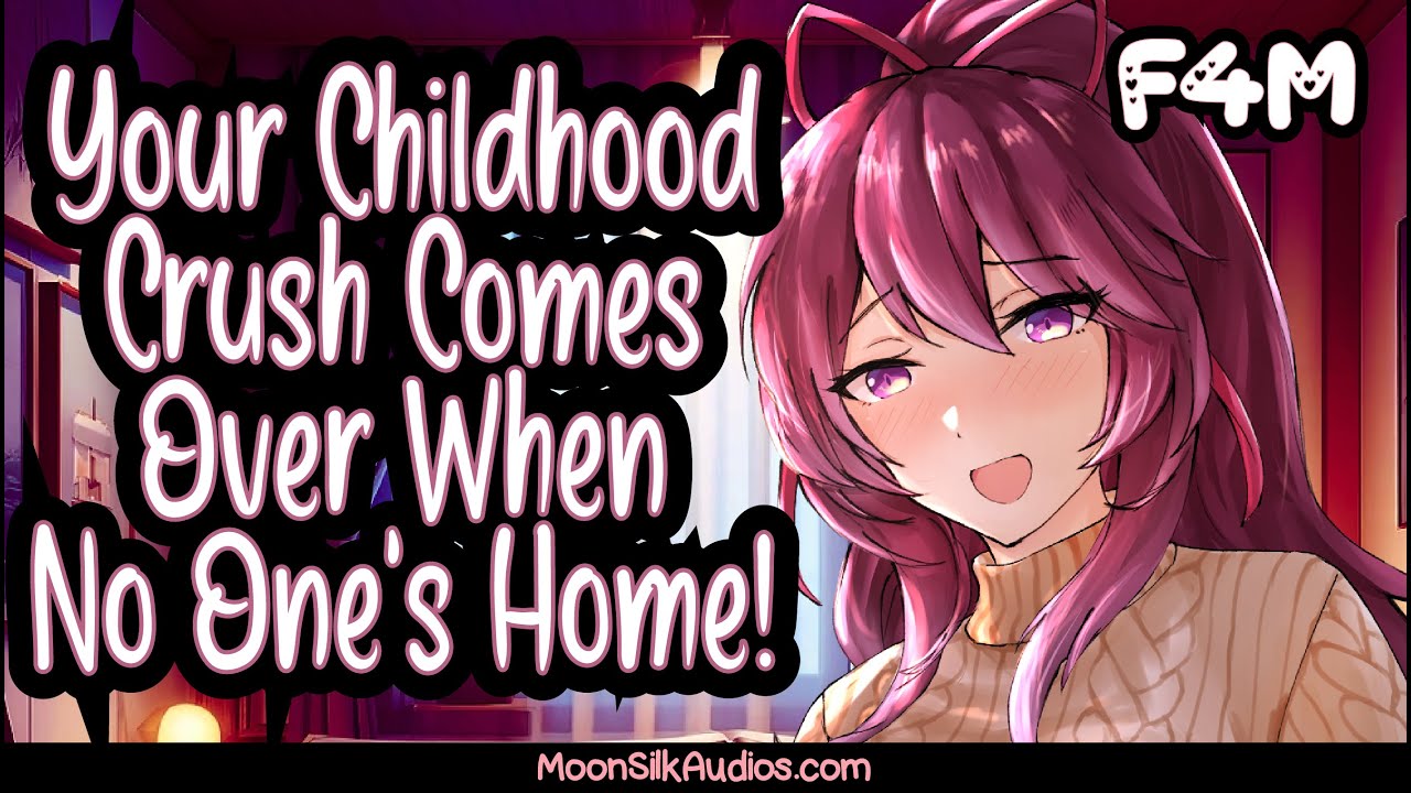 [F4M] Your Childhood Crush Comes Over When No One's Home!