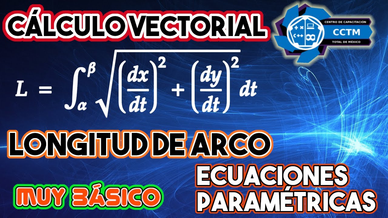 🤔¿Longitud de arco de una curva con ecuaciones paramétricas? | ¡Muy básico!|Cálculo Vectorial