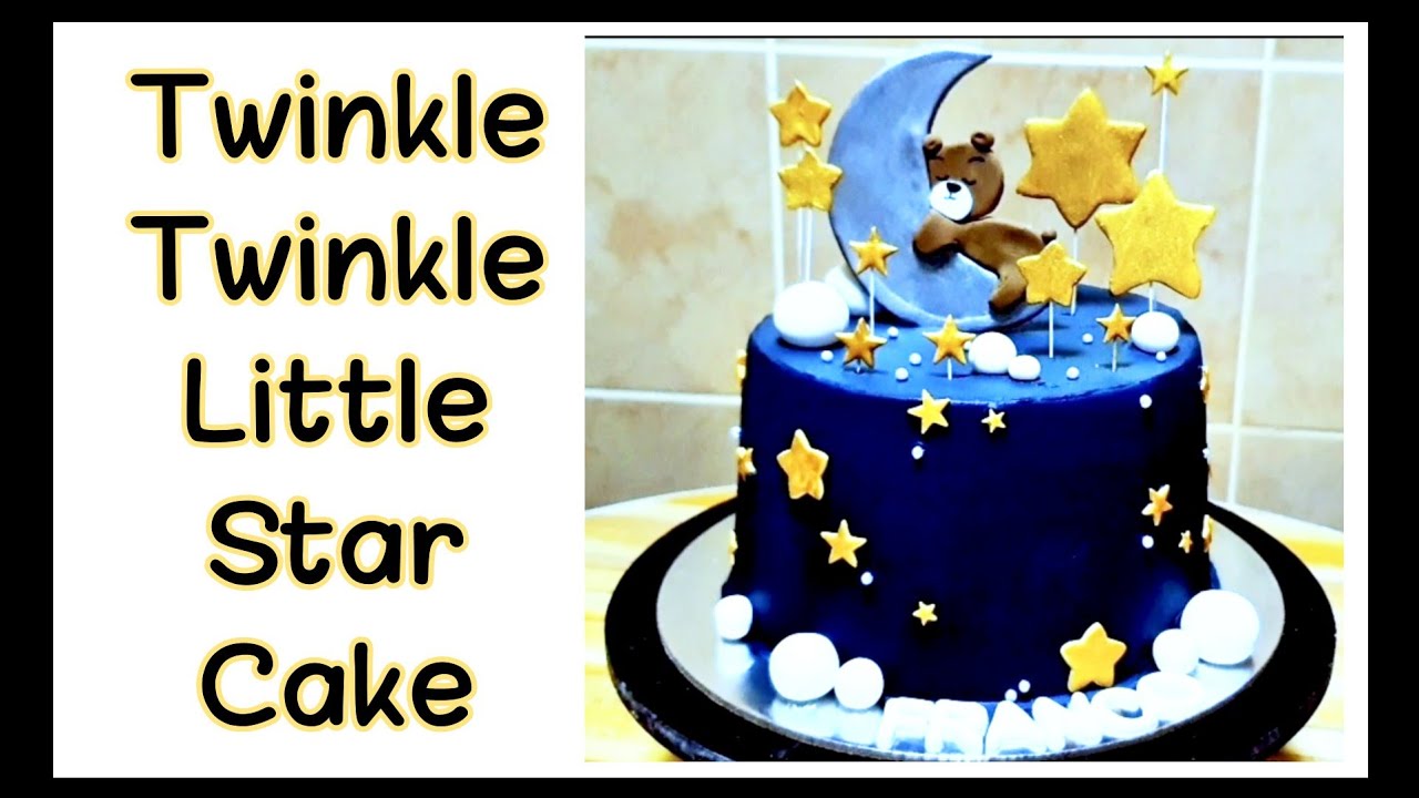 HOW TO MAKE TWINKLE TWINKLE LITTLE STAR CAKE