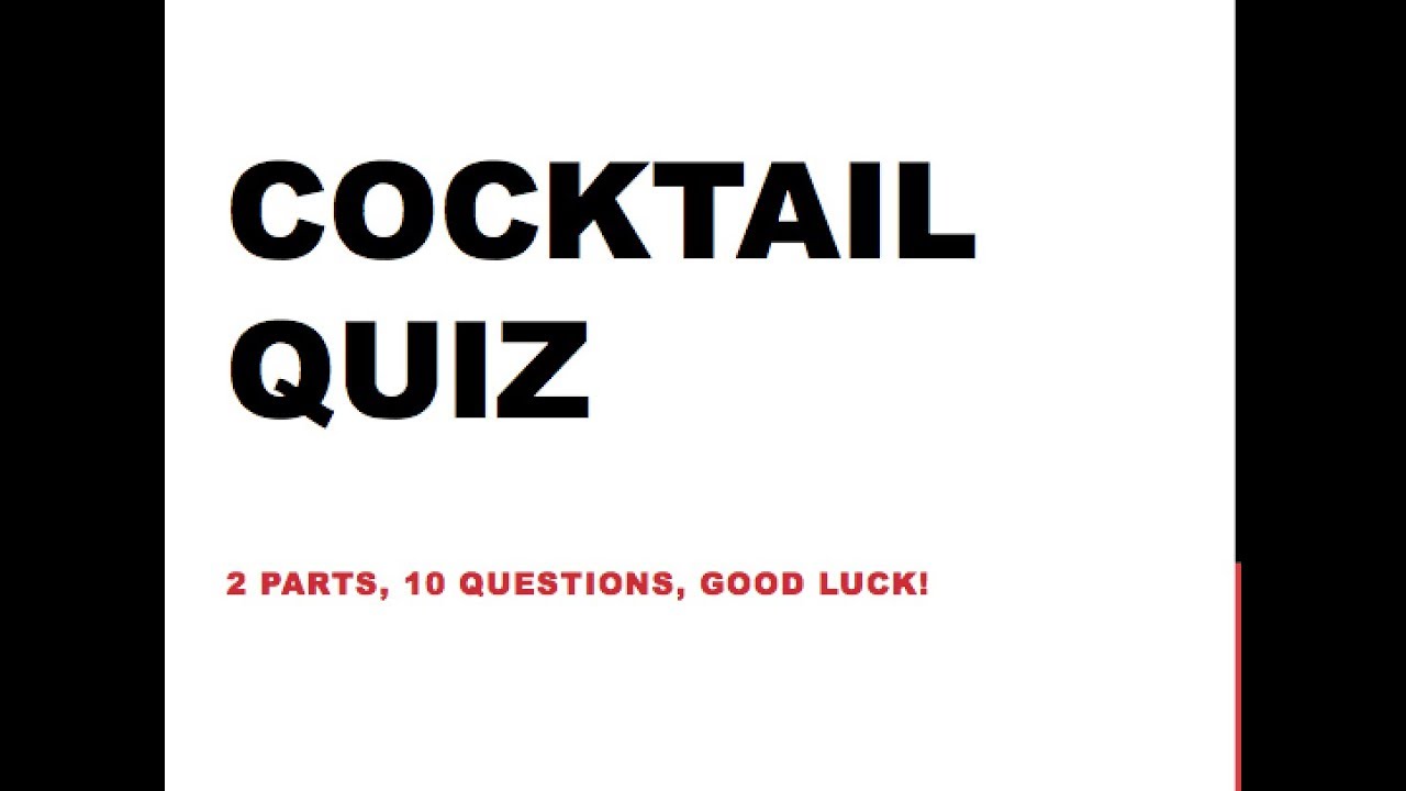 Cocktail Quiz - How Well Do You Know Your Cocktails
