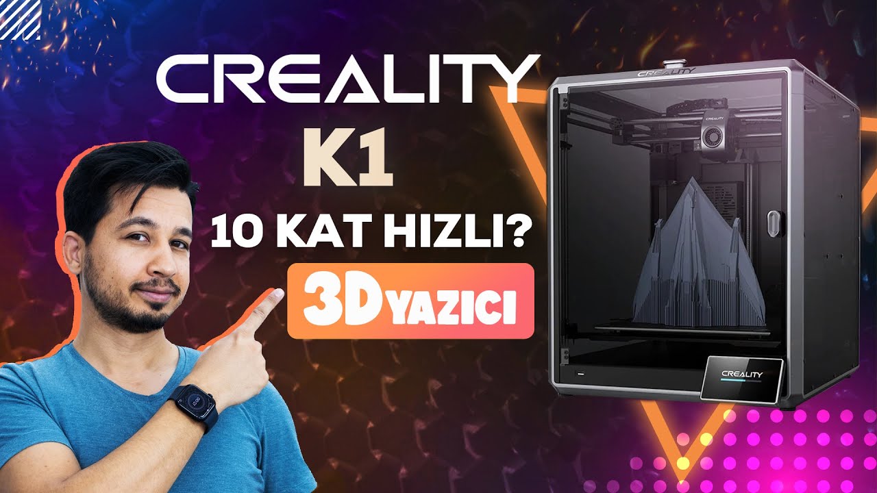 Creality K1 Detaylı İnceleme | Hızlı 3D Yazıcı