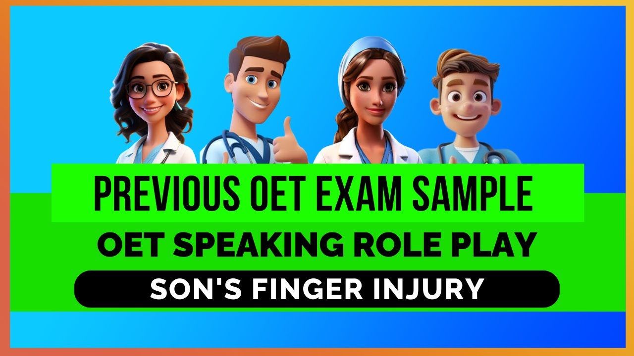OET SPEAKING ROLE PLAY - SON'S FINGER INJURY | MIHIRAA