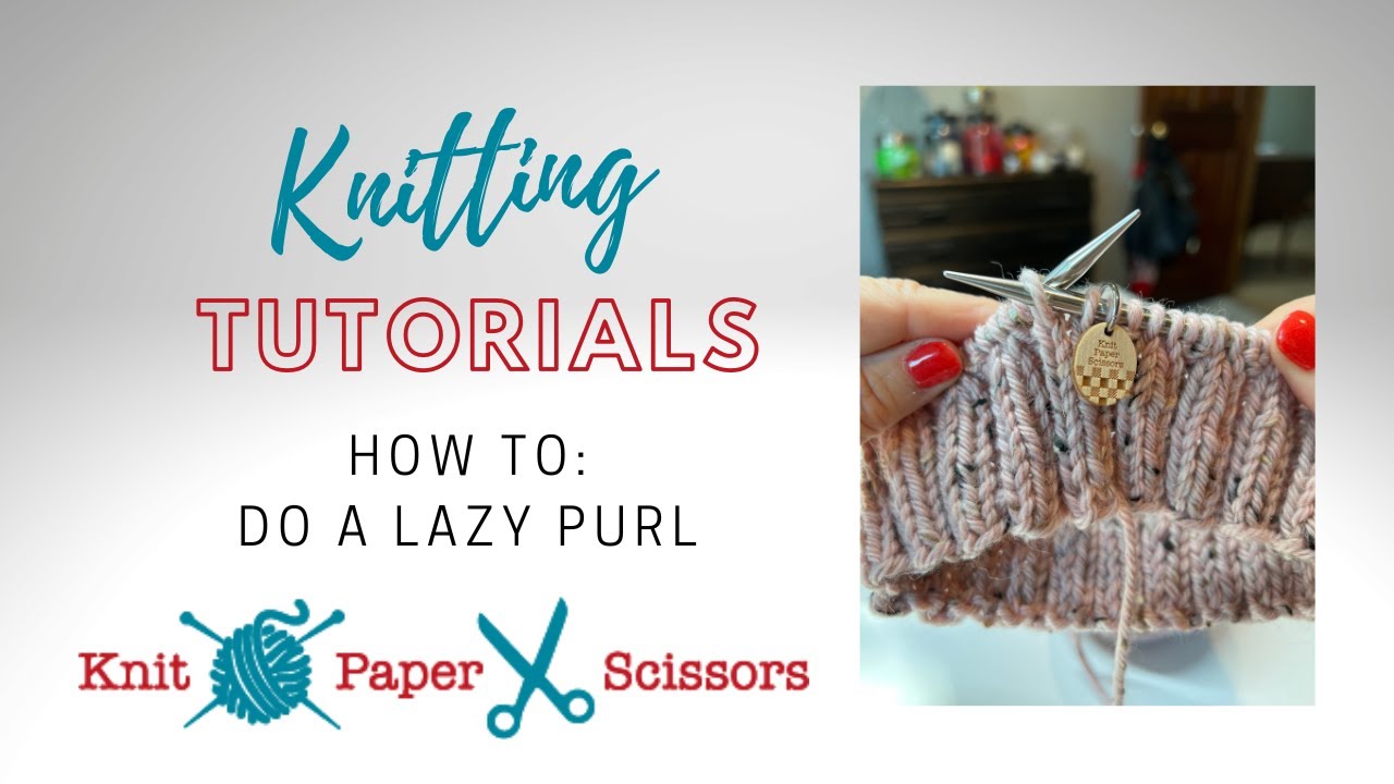 KnittingTutorials - Lazy Purl