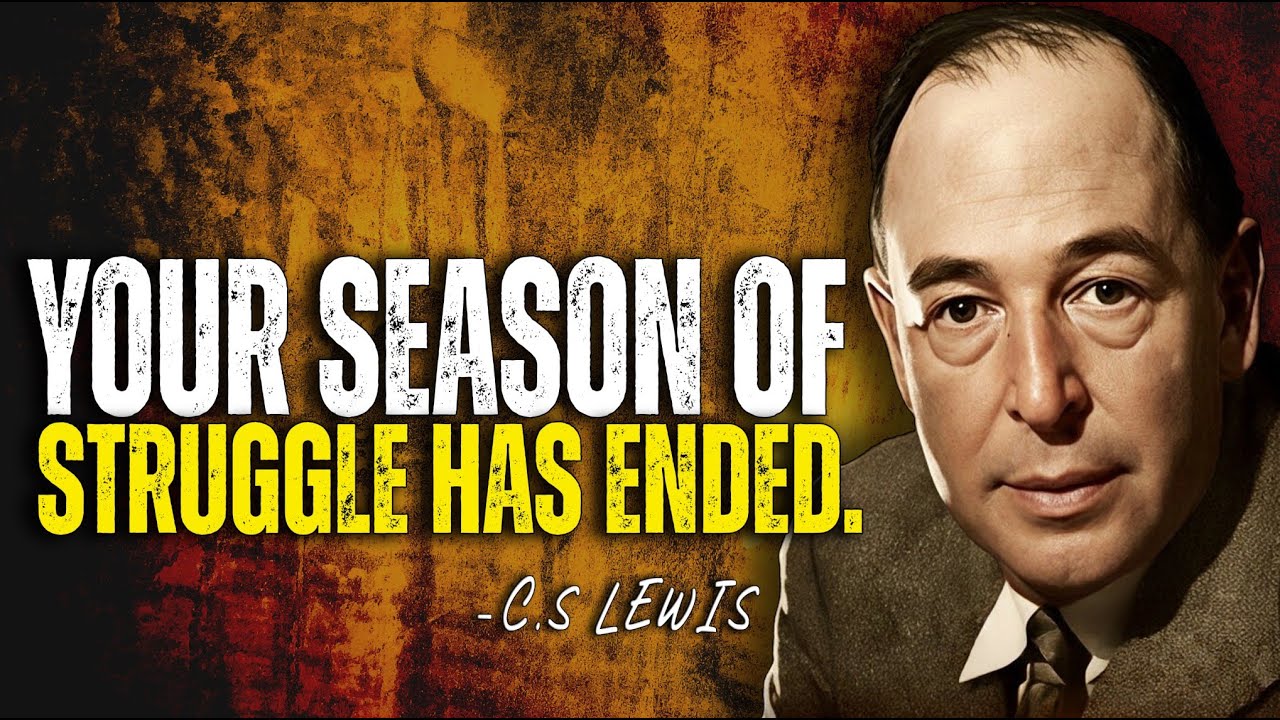 YOUR SEASON OF STRUGGLE IS ENDING, GOD HAS HEARD YOU | C.S. Lewis