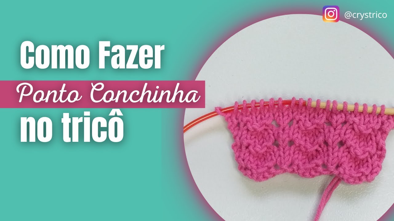 Aprenda o Ponto Conchinha no Tricô | Crys Tricô