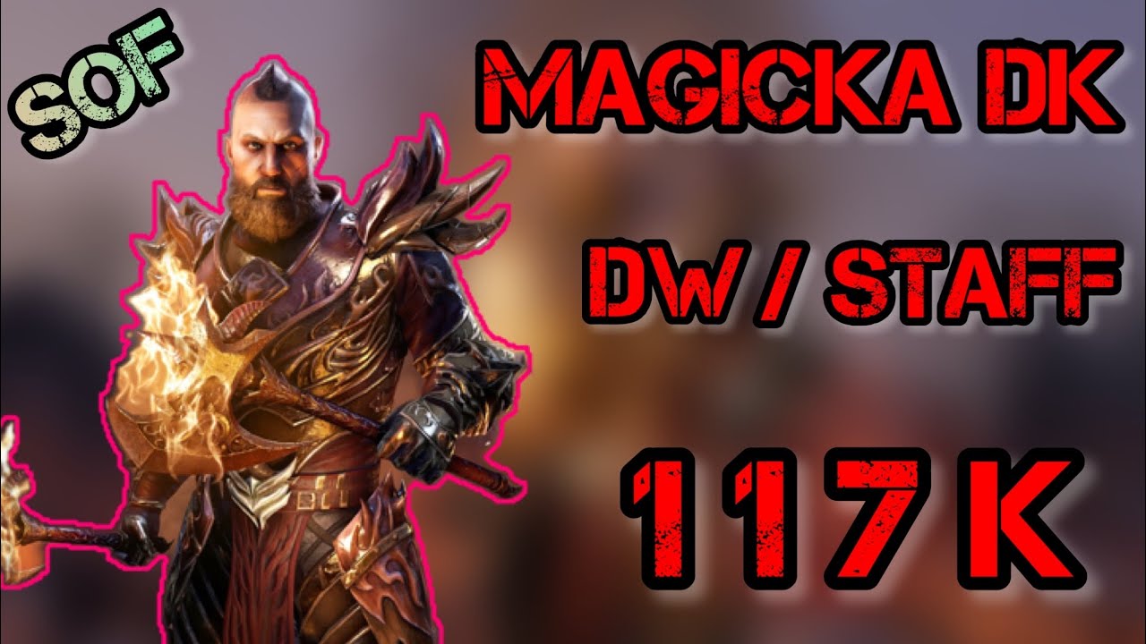MagDK - The Good Old Way // DW & Staff 117k+ DPS (SOF)