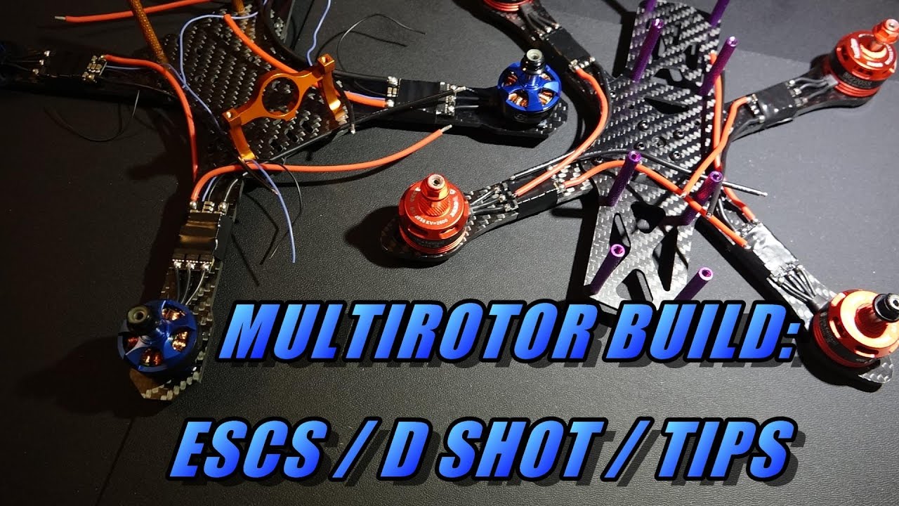 Multirotor Build Pt5: ESCs / D shot / Signal Caps / Tips