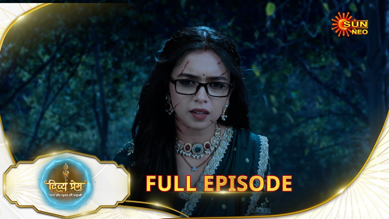 Divya Prem: Pyaar aur Rahasya ki Kahaani - Full Episode | Epi - 41 | 26 July | Hindi Serial @sunneo