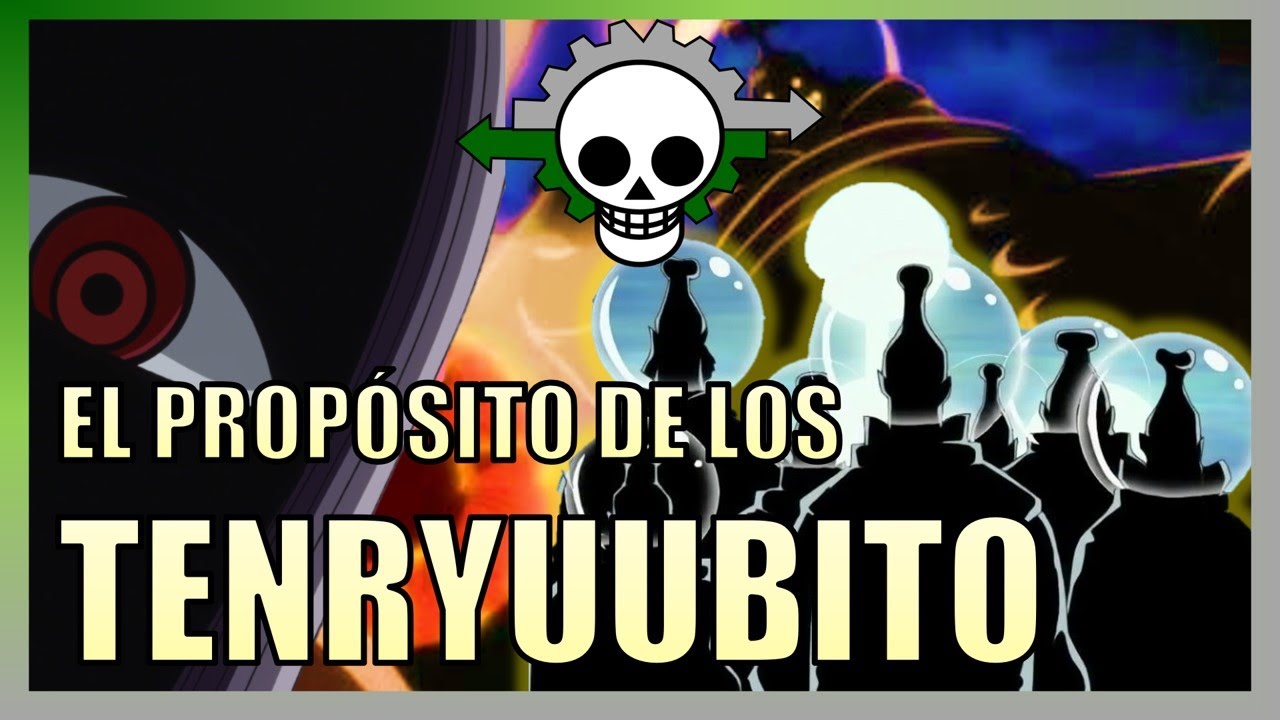 One Piece | El prop&oacute;sito de los Tenryuubito | Un an&aacute;lisis del gobierno mundial