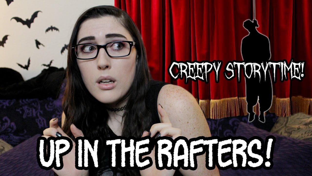 Up In the Rafters | Paranormal Storytime!