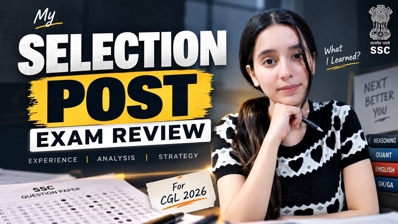 SSC Selection Post 2026 | My Real Exam Experience, Review & What I&rsquo;ll Change for CGL 2026 🤔