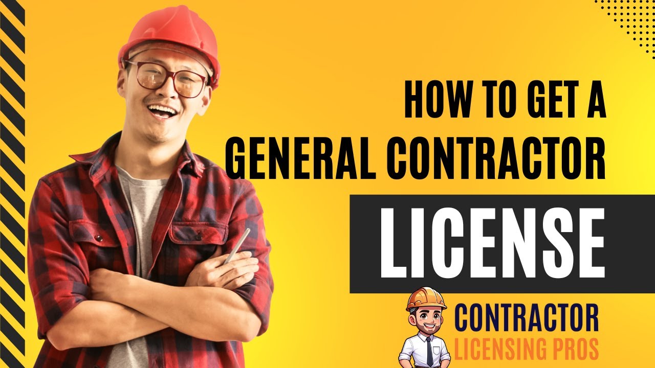How to Get a General Contractor License | Step-by-Step Guide
