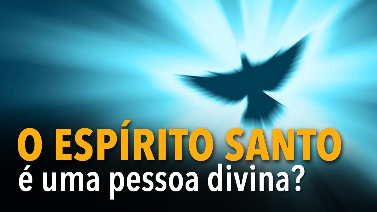 O ESPÍRITO SANTO é uma pessoa divina?