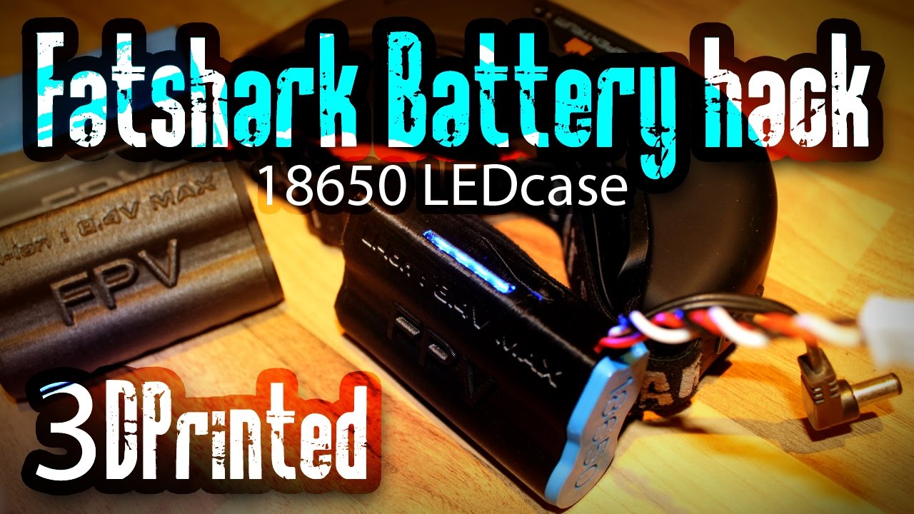 Fatshark 18650 li-ion FPV battery Case with LED | DIY Build