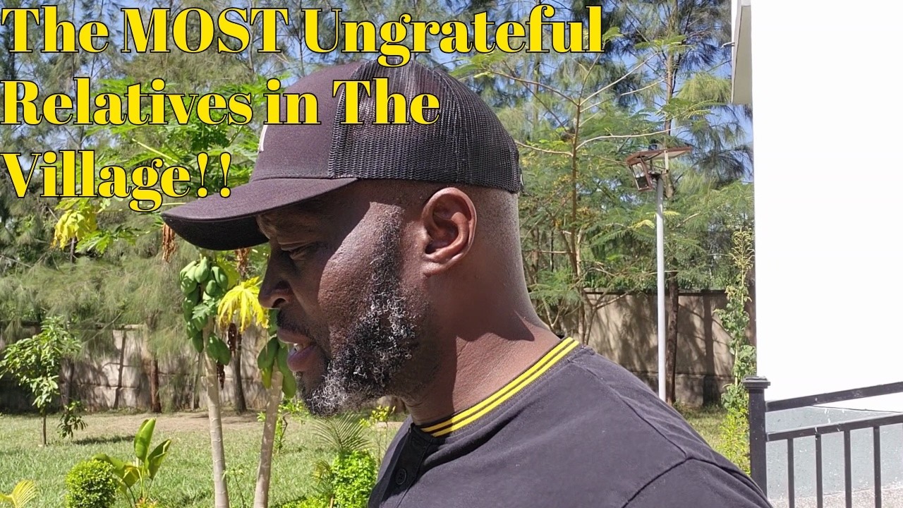 The MOST Ungrateful Relatives in The Village!!