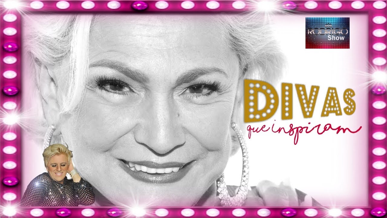 RODRIGO SHOW  23 de Julho Divas que Inspiram (Hebe Camargo)