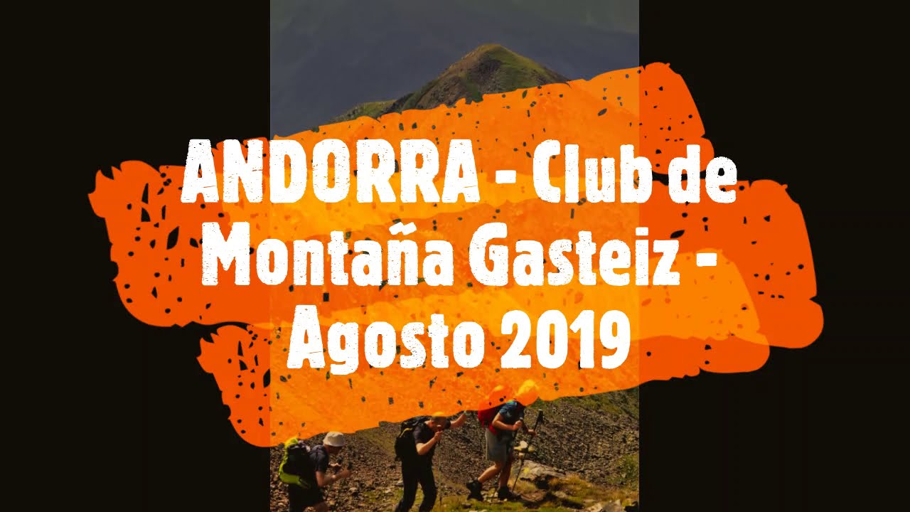 Montañas de Andorra - Club de Montaña Gasteiz - Agosto 2019