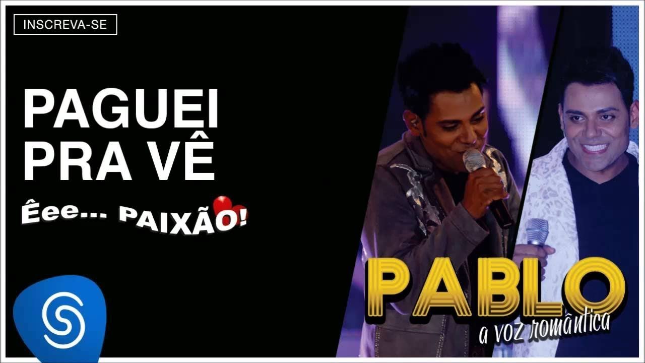 Pablo - Paguei Pra Vê (Êee...Paixão!) [Áudio Oficial]