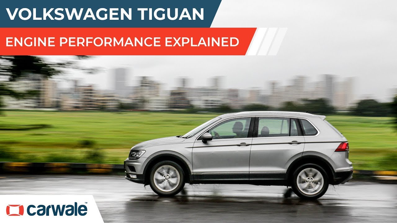 Volkswagen Tiguan | Engine Performance Explained | CarWale