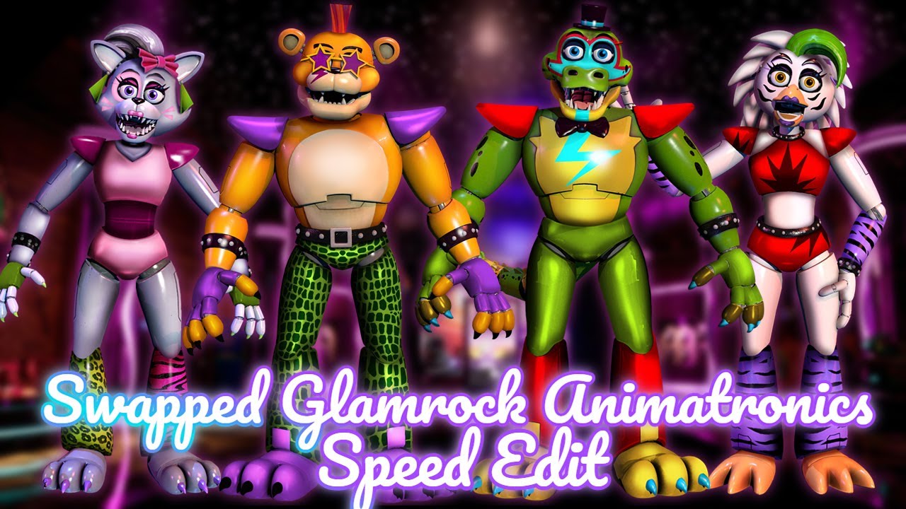 Speed Edit | FNaF | Swapped Glamrock Animatronics