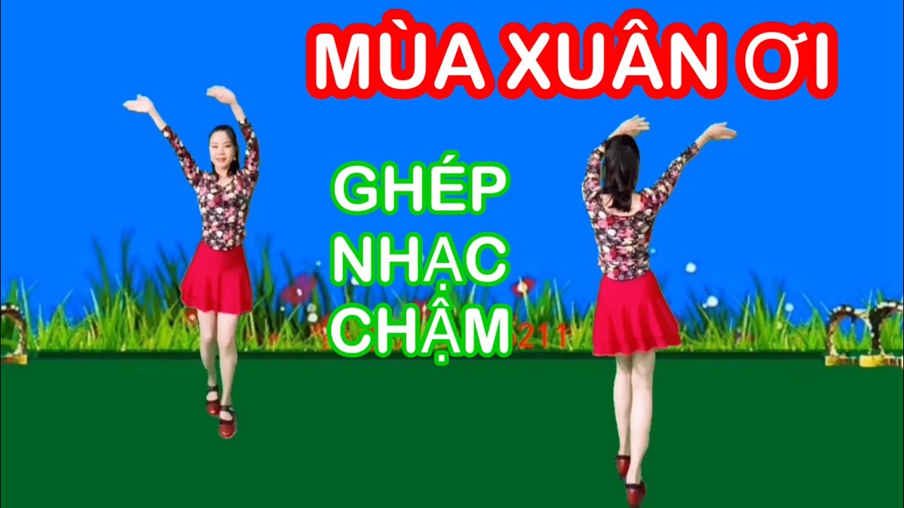 MÙA XUÂN ƠI / TẬP CHẬM HAI HƯỚNG