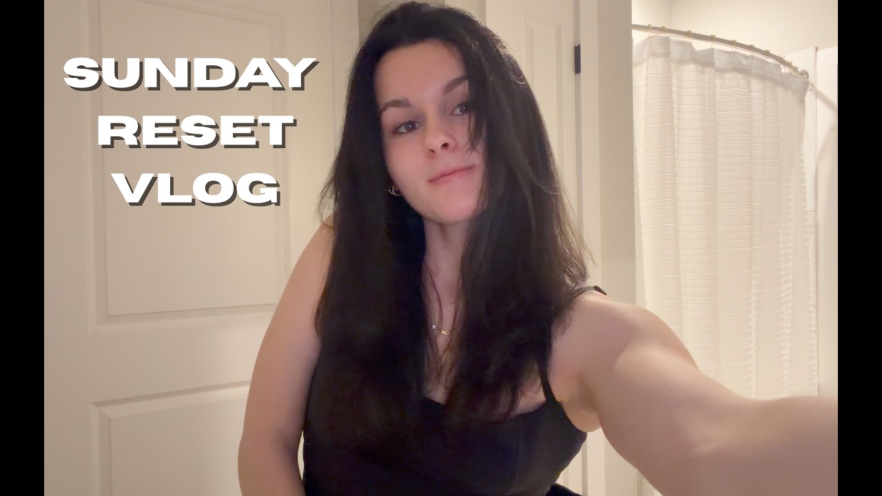 SUNDAY RESET VLOG🫧☀️