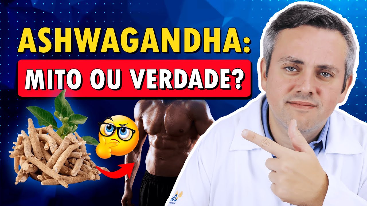 CONHEÇA TODOS OS EFEITOS DA ASHWAGANDHA! | Dr. Claudio Guimarães