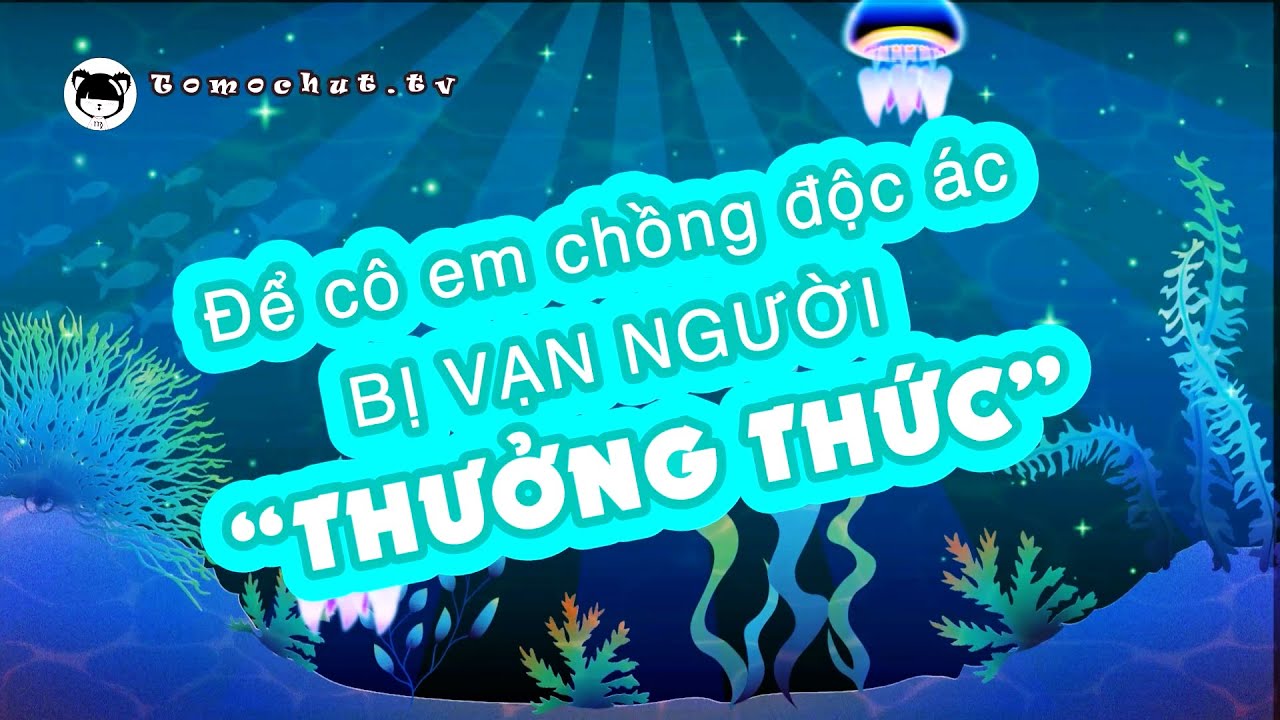 [Truyện Audio] Để cô em chồng độc ác bị vạn người THƯỞNG THỨC | tomochut
