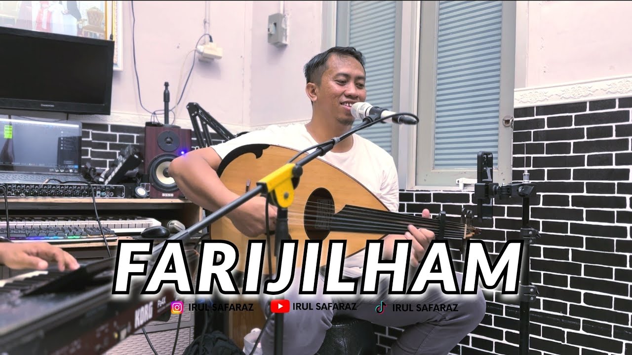 FARIJILHAM - فارج الهم - IRUL SAFARAZ