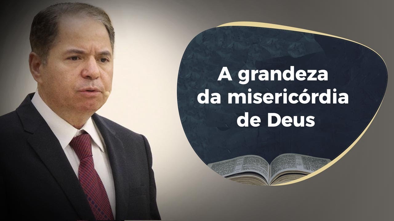 A grandeza da misericórdia de Deus - 1 Setembro