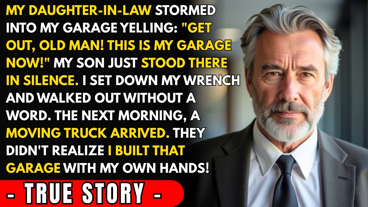 My Daughter-In-Law Screamed: 'Get Out, Old Man! This Is My Garage!'—But The Next Morning...