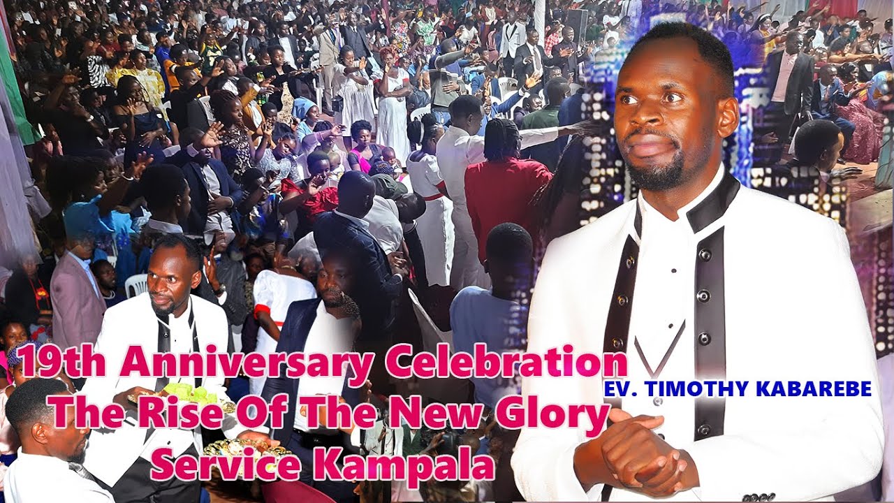 19th Anniversary Celebration The Rise Of The New GloryService Kampala