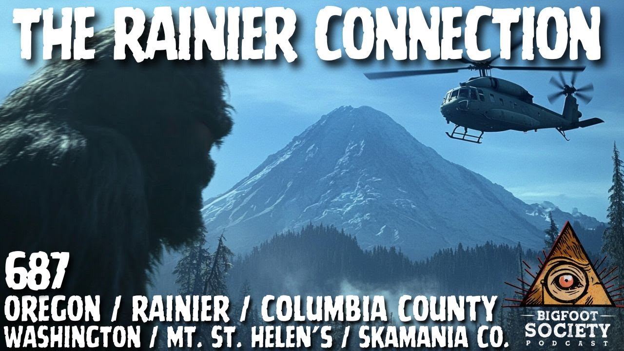 The Rainier Connection | Oregon | Bigfoot Society 687