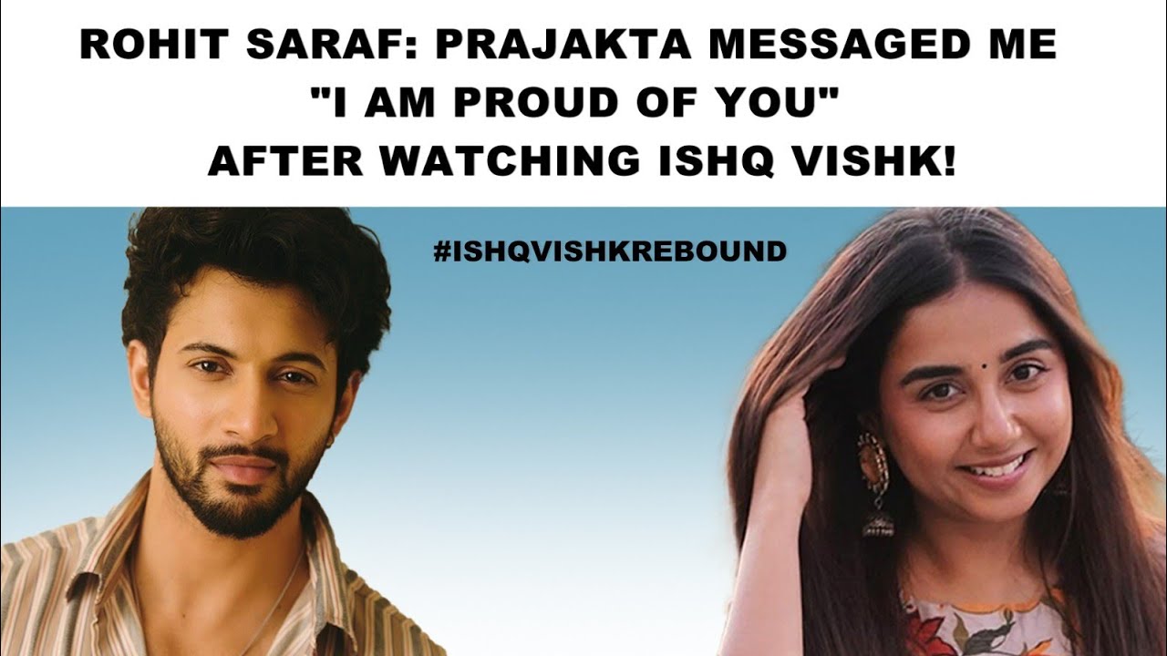 Rohit Saraf On Ishq Vishk Rebound, Prajakta Koli, Fake Media Articles, Trolls & More!