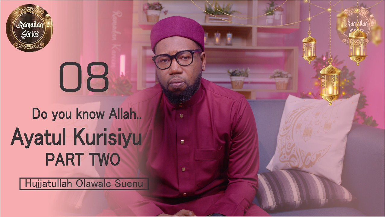 DAY 8 | SAHUR | DO YOU KNOW ALLAH?....AYATUL KURISIYU II