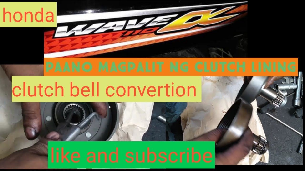 HONDA WAVE 110 CX PAANO MAGPALIT NG CLUTCH LINING AT CLUTCH BELL