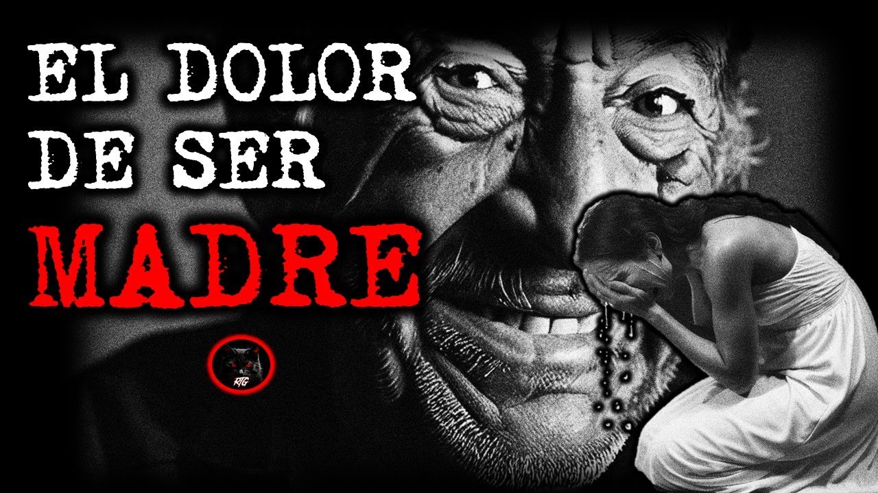 EL DOLOR DE SER MADRE | RELATOS DE BRUJERIA | RELATOS Y LEYENDAS DE TERROR