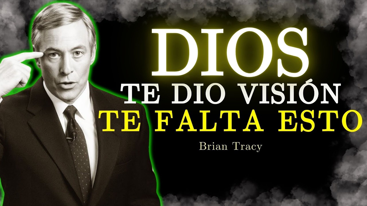 🧠 DIOS Te dio la VISI&Oacute;N&hellip; pero TE FALTA ESTO / Brian Tracy